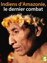 indiens-d-amazonie-le-dernier-combat-documentaire-sur-la-d-forestation-2013.webp