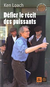 Défier le récit des puissants de Ken Loach (Regard d'un cinéaste engagé, 2014)